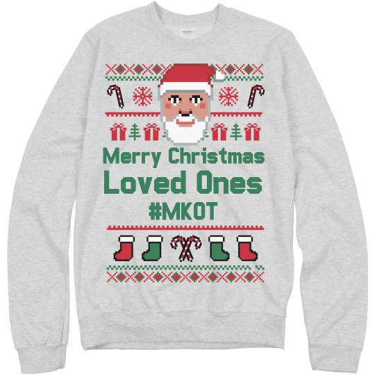 Loved Ones Xmas Sweater #MKOT