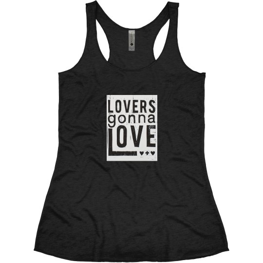 Lovers gonna Love Lovers gonna Love