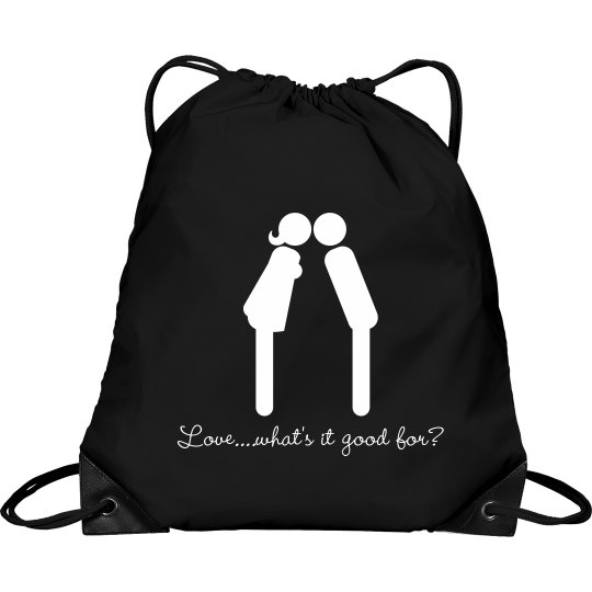 Love..whats it good for? Love..whats it good for?