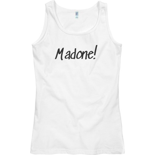 Madone!