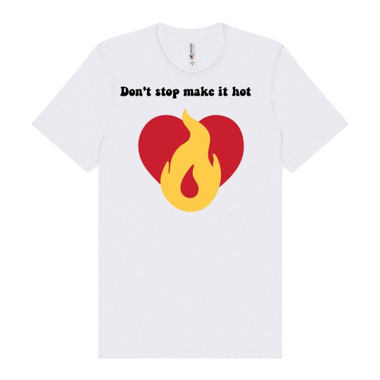 Make it hot Make it hot