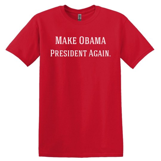 Make Obama President Again UNISEX Tee