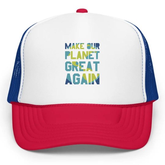Make our Planet Great Again Hat