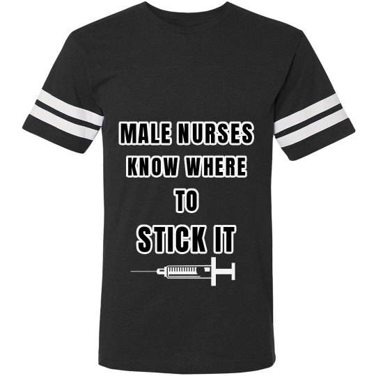 Male nurses know where to stick it Male nurses know where to stick it