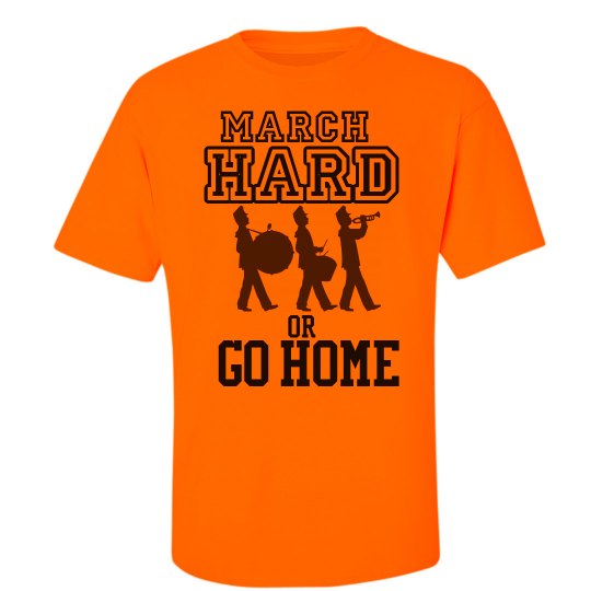 March Hard Or GO HOME