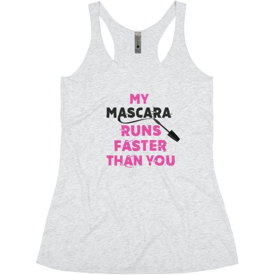 Mascara Runs Faster Than You 