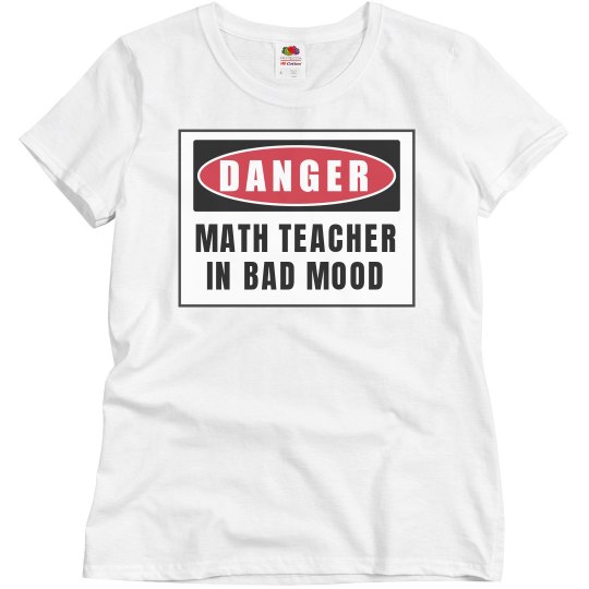 Math Teacher in bad mood