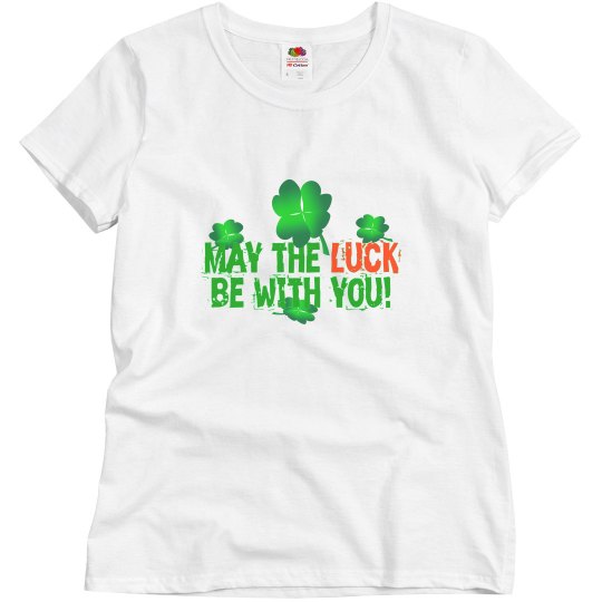 May The Luck Be With You May The Luck Be With You