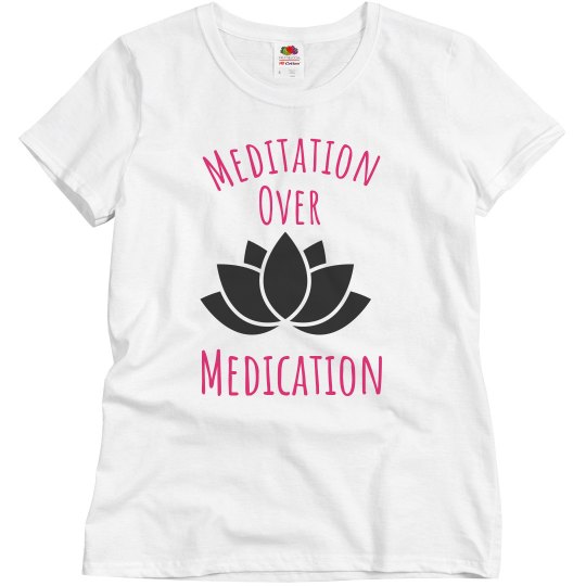 Meditation over Medication 