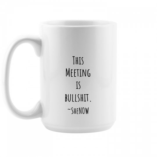 Meeting is bullshit Meeting is bullshit
