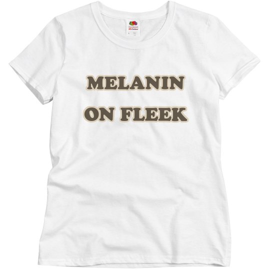 MELANIN ON FLEEK
