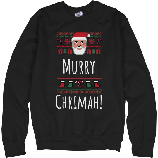 Merry Chrimah Sweatshirt Merry Chrimah Sweatshirt