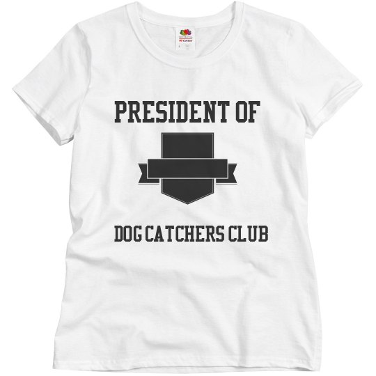 Michelle's Dog Catcher shirt 