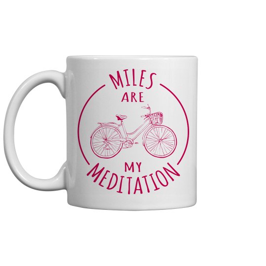 Miles Are My Meditation Mug Miles Are My Meditation Mug