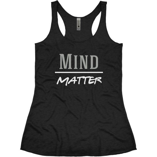 Mind over Matter
