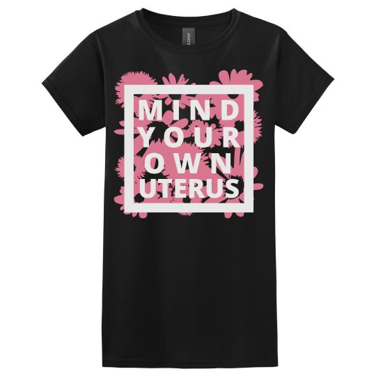 Mind Your Own Uterus Box Art T-Shirt - Ladies Basic Softstyle T-Shirt | Customiz