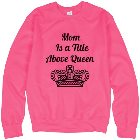 Mom is above queen sweater
