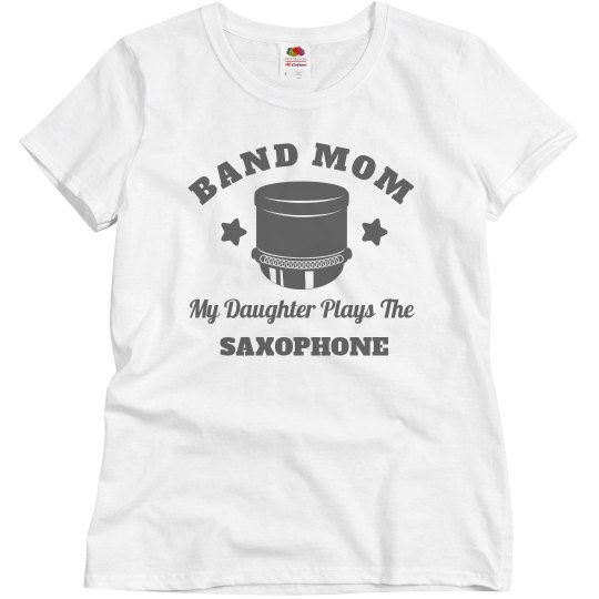 Mom Of The Saxophone Player