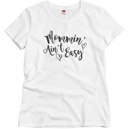 Mommin Ain't Easy