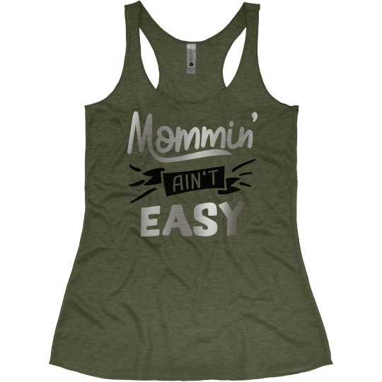 Mommin' Ain't Easy Racerback Tank Top