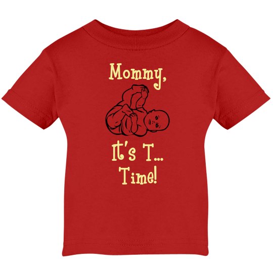 Mommy, It's T...Time! Tee