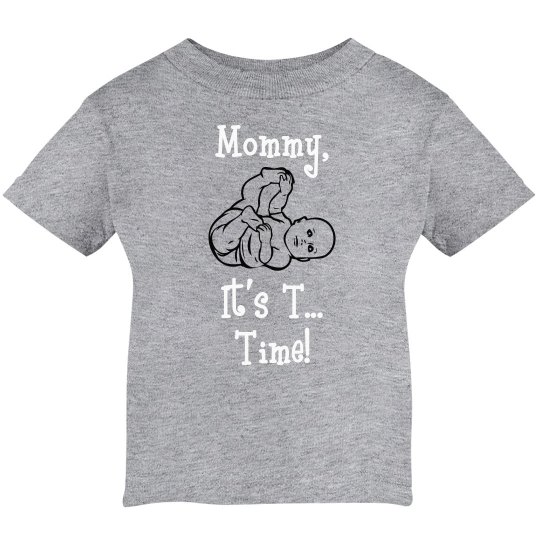 Mommy, It's T...Time! Unisex Tee Mommy, It's T...Time! Unisex Tee