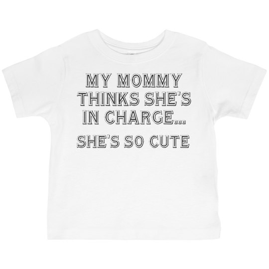 Mommy Thinks She's In Charge Mommy Thinks She's In Charge
