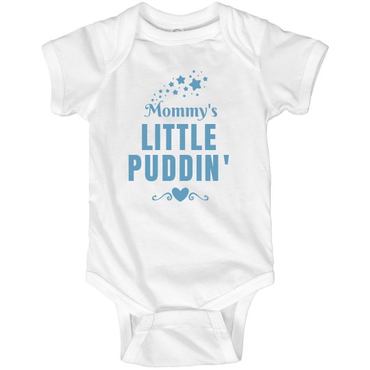 Mommy's little Puddin' Mommy's little Puddin'