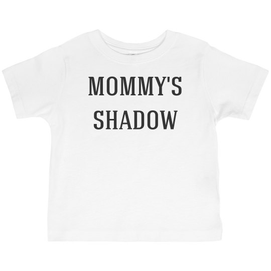 Mommy's Shadow Mommy's Shadow