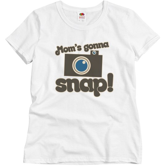 Moms gonna snap pictures