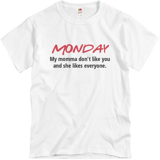 Monday Momma Don't Like You pink