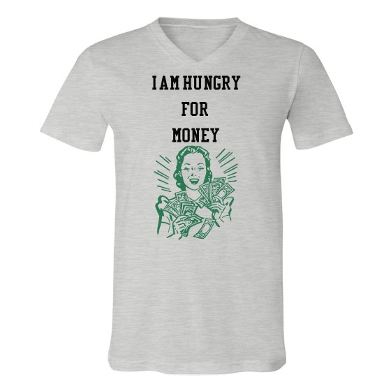 money HUNGERY money HUNGERY