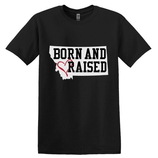 Montana Born and Raised- Black Montana Born and Raised- Black