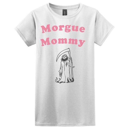 Morgue Mommy T-Shirt 