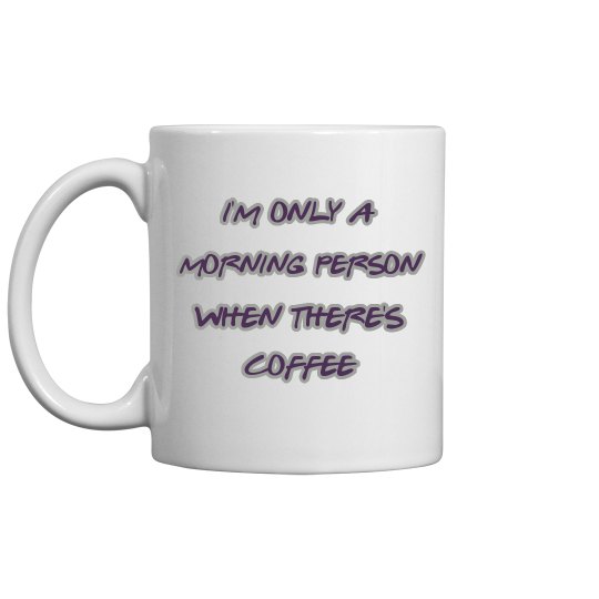 MORNING COFFEE MUG