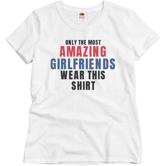 Most amazing girldfriend Most amazing girldfriend