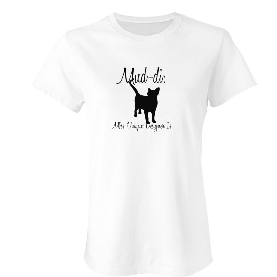 Mud-di Miss Unqiue Designer Is Cat Tee Shirt Mud-di Miss Unqiue Designer Is Cat Tee Shirt