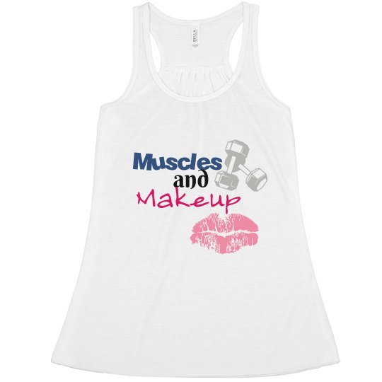 Muscles and Makeup Muscles and Makeup