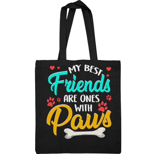My Best Friends Are Ones With Paws Canvas Tote Bag