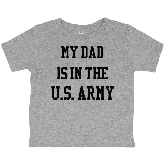 My dad is in the u.s. army