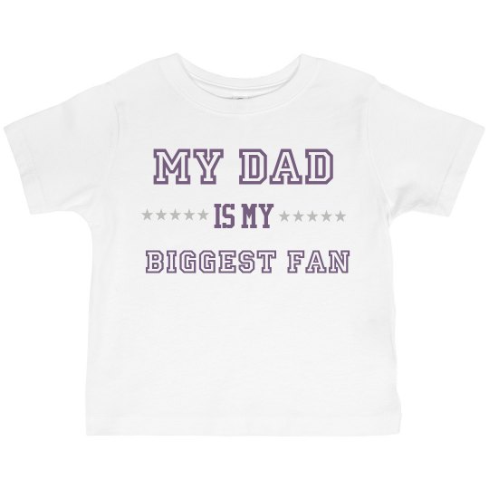 My Dad is my biggest Fan shirt