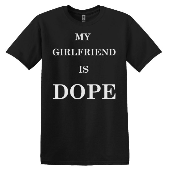 My girlfriend is dope