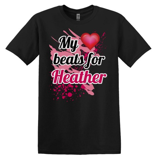 My heart beats...Heather My heart beats...Heather