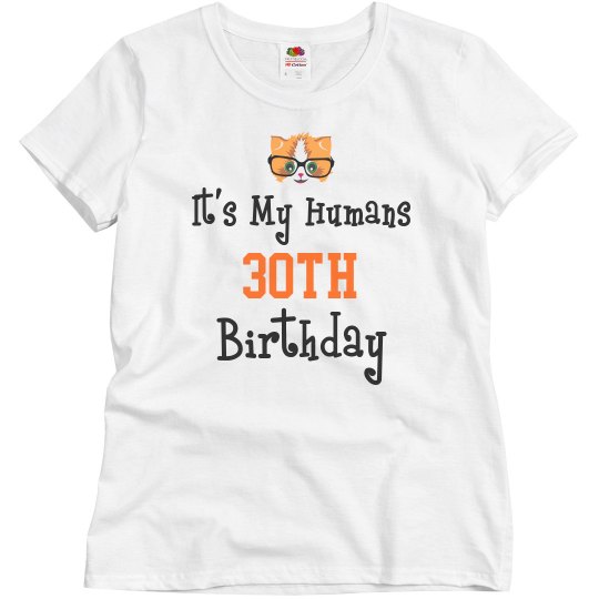 My humans 30th birthday