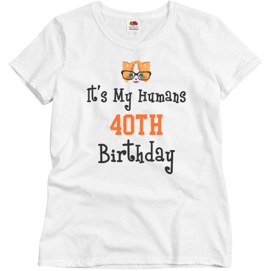 My humans 40th birthday My humans 40th birthday