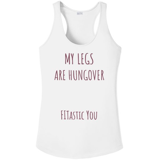 My Legs are Hungover My Legs are Hungover