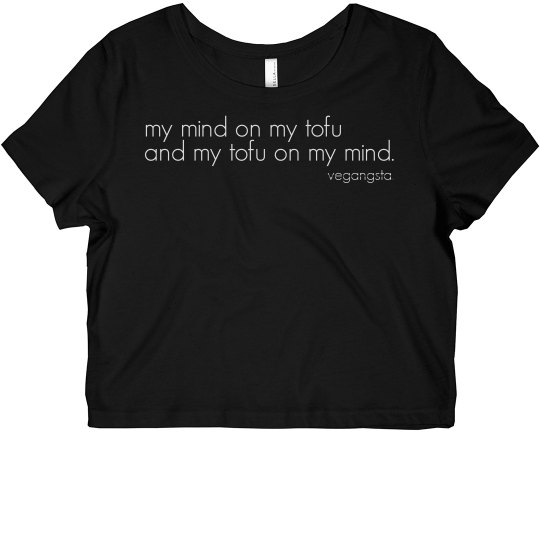 my mind on my tofu...crop crew