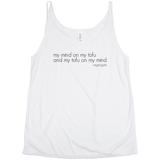 my mind on my tofu...slouch tank
