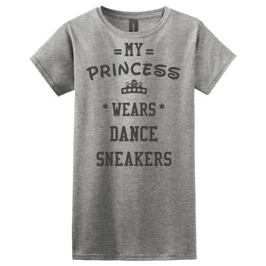 My princess wears dance sneakers My princess wears dance sneakers