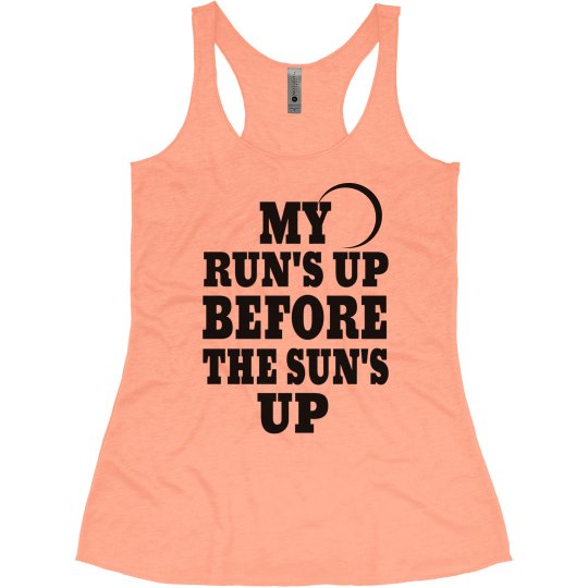 MY RUN'S UP BEFORE THE SUN'S UP III